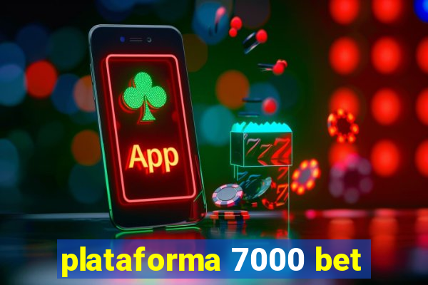 plataforma 7000 bet